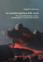 La variabile legittima della storia. Per un meridionalismo critico, multipopolare e a portata di territori