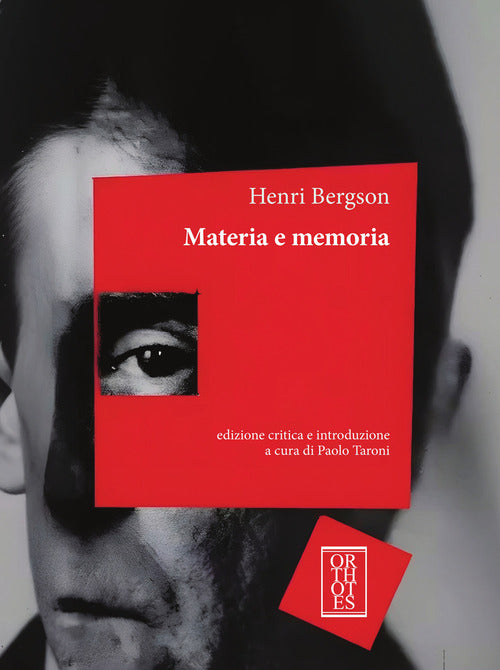 Materia e memoria. Saggio sul rapporto del corpo con la mente