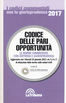 Cover of Codice delle pari opportunità. Le norme commentate con dottrina e giurisprudenza