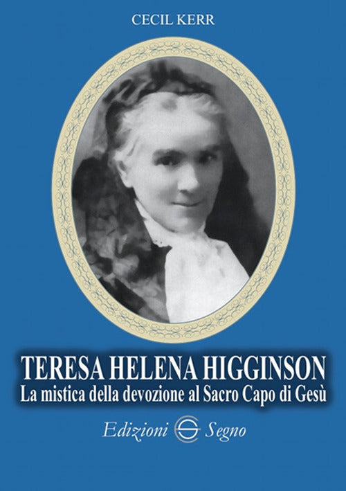 Cover of Teresa Helena Higginson. La mistica della devozione al sacro capo di Gesù