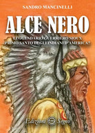 Cover of Alce Nero. Leggendario guerriero Sioux primo santo degli indiani d'America?