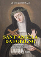 Cover of Sant'Angela da Foligno. Dal peccato alla grazia. Vita, visioni e rivelazioni