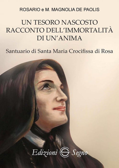 Cover of tesoro nascosto racconto dell'immortalità di un'anima. Santuario di Santa Maria Crocifissa di Rosa