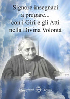 Cover of Signore insegnaci a pregare con i giri e gli atti nella Divina Volontà