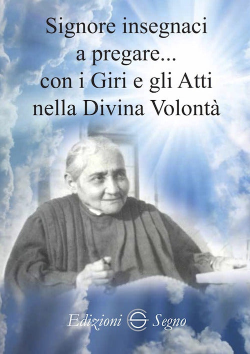 Cover of Signore insegnaci a pregare con i giri e gli atti nella Divina Volontà