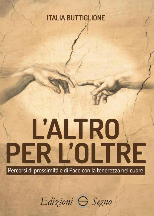 L'altro per lOltre. Percorsi di prossimit e di Pace con la tenerezza nel cuore