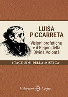 Luisa Piccarreta. Visioni profetiche e il regno della divina volontà