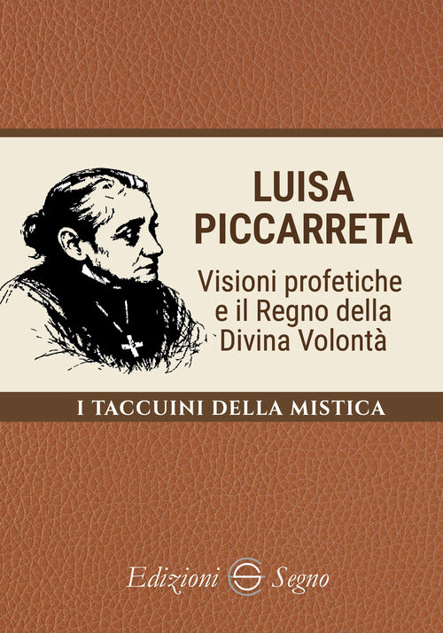 Luisa Piccarreta. Visioni profetiche e il regno della divina volontà
