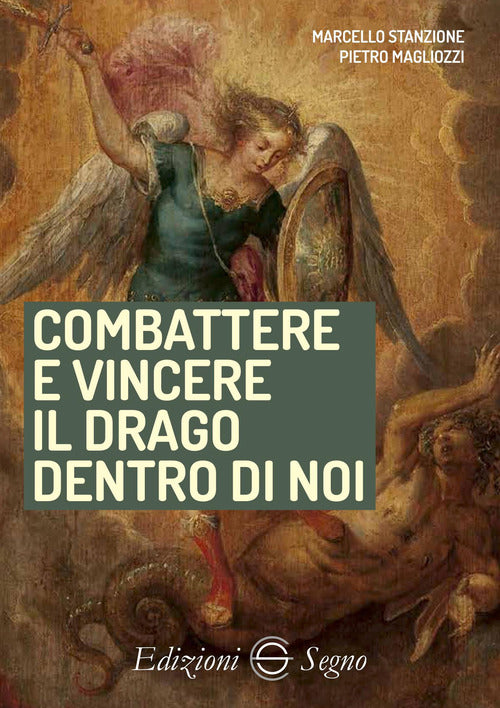 Combattere e vincere il drago dentro di noi