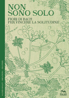 Cover of Non sono solo. Fiori di Bach per vincere la solitudine