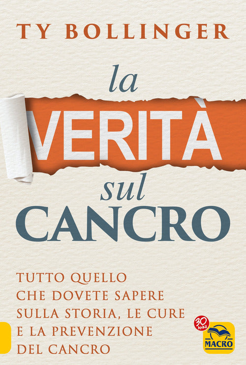 Cover of verità sul cancro. Tutto quello che dovete sapere sulla storia, le cure e la prevenzione del cancro