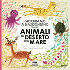 Cover of Giochiamo a nascondino con gli animali del deserto e del mare