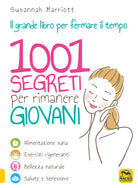 Cover of 1001 segreti per rimanere giovani. Il grande libro per fermare il tempo