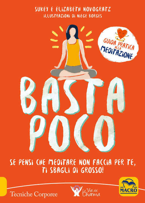 Cover of Basta poco. Se pensi che meditare non faccia per te, ti sbagli di grosso!