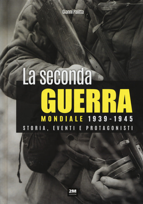 Cover of seconda guerra mondiale. Storia, eventi, protagonisti (1939-1945)