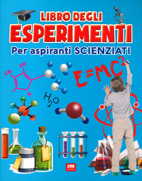 Cover of libro degli esperimenti. Per aspiranti scienziati