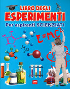 Cover of libro degli esperimenti. Per aspiranti scienziati