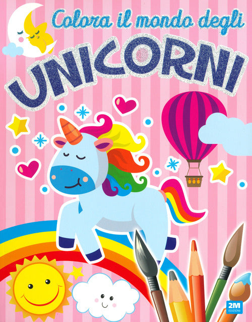 Cover of Colora il mondo degli unicorni