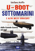 Cover of U-boot sottomarini e altri mezzi subacquei dalla Grande Guerra ad oggi