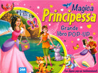 Cover of Magica principessa. Grande libro pop-up
