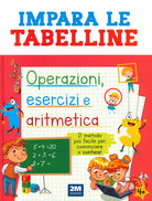 Cover of Impara le tabelline. Operazioni, esercizi e aritmetica. Il metodo più facile per cominciare a contare!