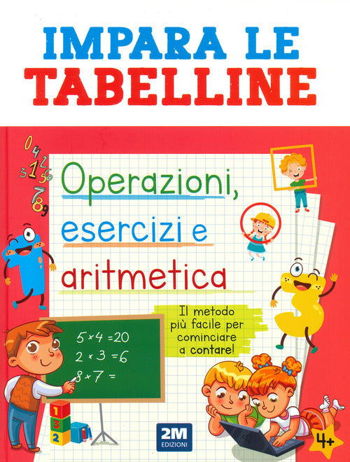 Cover of Impara le tabelline. Operazioni, esercizi e aritmetica. Il metodo più facile per cominciare a contare!