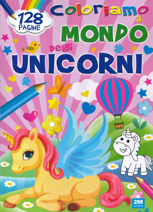 Cover of Coloriamo il mondo degli unicorni
