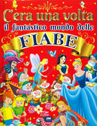 Cover of C'era una volta il fantastico mondo delle fiabe