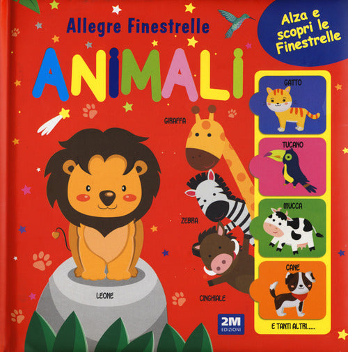 Animali. Allegre finestrelle. Board books