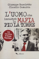 Cover of uomo che incastrò la mafia. Pio La Torre