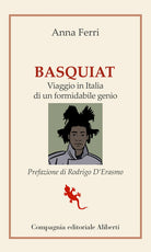 Cover of Basquiat. Viaggio in Italia di un formidabile genio