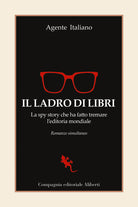 Cover of ladro di libri. La spy story che ha fatto tremare l'editoria mondiale. Romanzo simultaneo