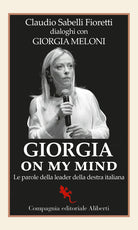 Cover of Giorgia on my mind. Le parole della leader della destra italiana