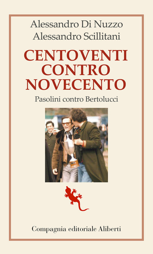 Cover of Centoventi contro Novecento. Pasolini contro Bertolucci