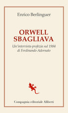 Cover of Orwell sbagliava. Un'intervista-profezia sul 1984 di Ferdinando Adornato