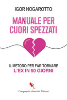 Cover of Manuale per cuori spezzati. Il metodo per far tornare l'ex in 50 giorni