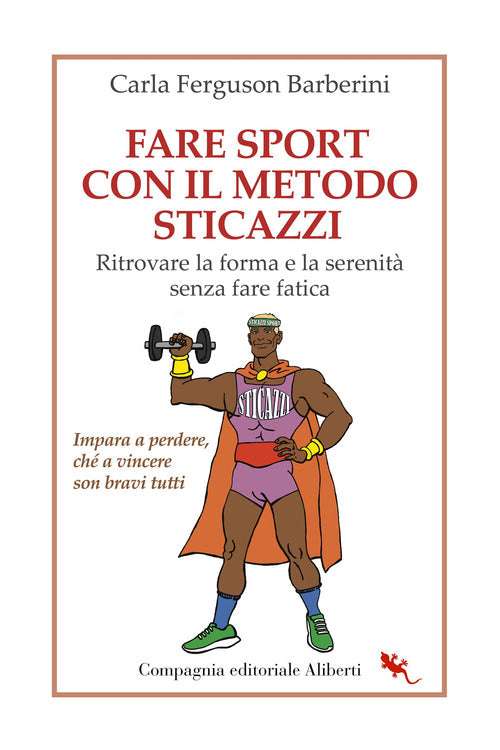 Cover of Fare sport con il metodo sticazzi. Ritrovare la forma e la serenità senza fare fatica