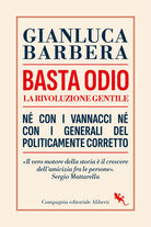 Cover of Basta odio. La rivoluzione gentile. Né con i Vannacci né con i generali del politicamente corretto