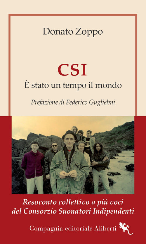 CSI. stato un tempo il mondo. Resoconto collettivo a pi voci del Consorzio Suonatori Indipendenti