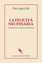 La felicit necessaria. Al tramonto i colori si confondono