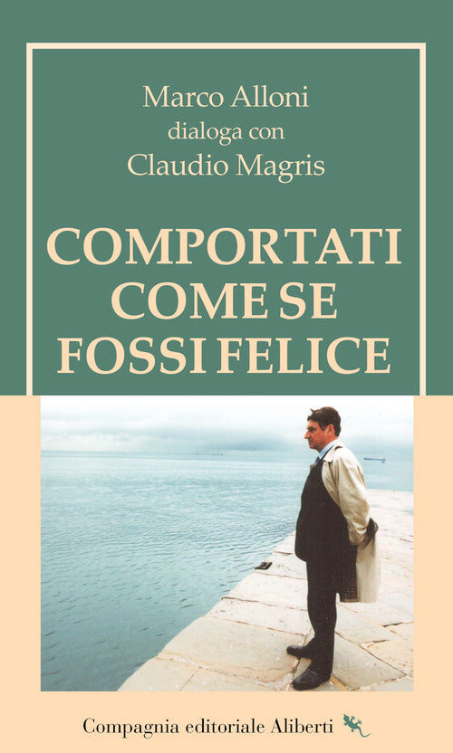 Comportati come se fossi felice