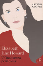 Cover of Elizabeth Jane Howard. Un'innocenza pericolosa