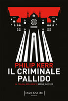 Cover of criminale pallido. La trilogia berlinese di Bernie Gunther