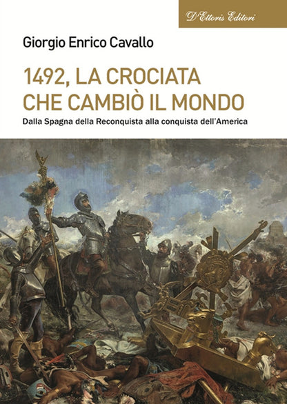 Cover of 1492, La crociata che cambiò il mondo. Dalla Spagna della Reconquista alla conquista dell'America