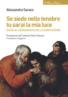 Cover of Se siedo nelle tenebre tu sarai la mia luce. Guida al sacramento della confessione