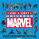 Cover of Chi è chi? Universo Marvel. 40 storie di eroi e dei loro segreti