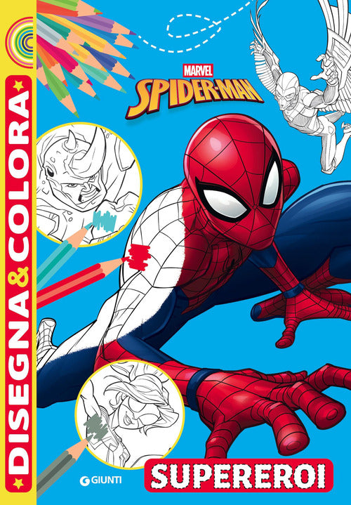 Supereroi. Spider-man. Disegna e colora