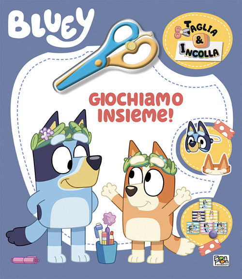 Cover of Giochiamo insieme! Taglia & incolla. Bluey