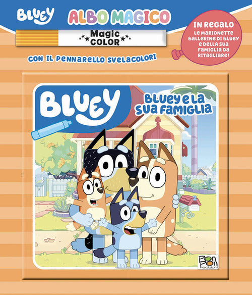Cover of Bluey e la sua famiglia. Albo magico. Bluey
