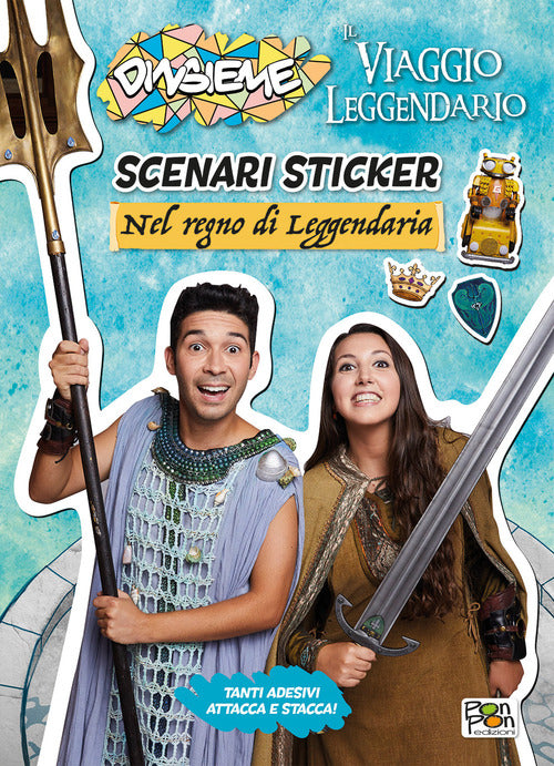 Cover of Nel regno di Leggendaria. Scenari sticker. DinsiemE. Il viaggio leggendario